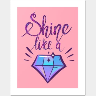 Shine Like a Diamond Positive Inspiration Quote Posters and Art